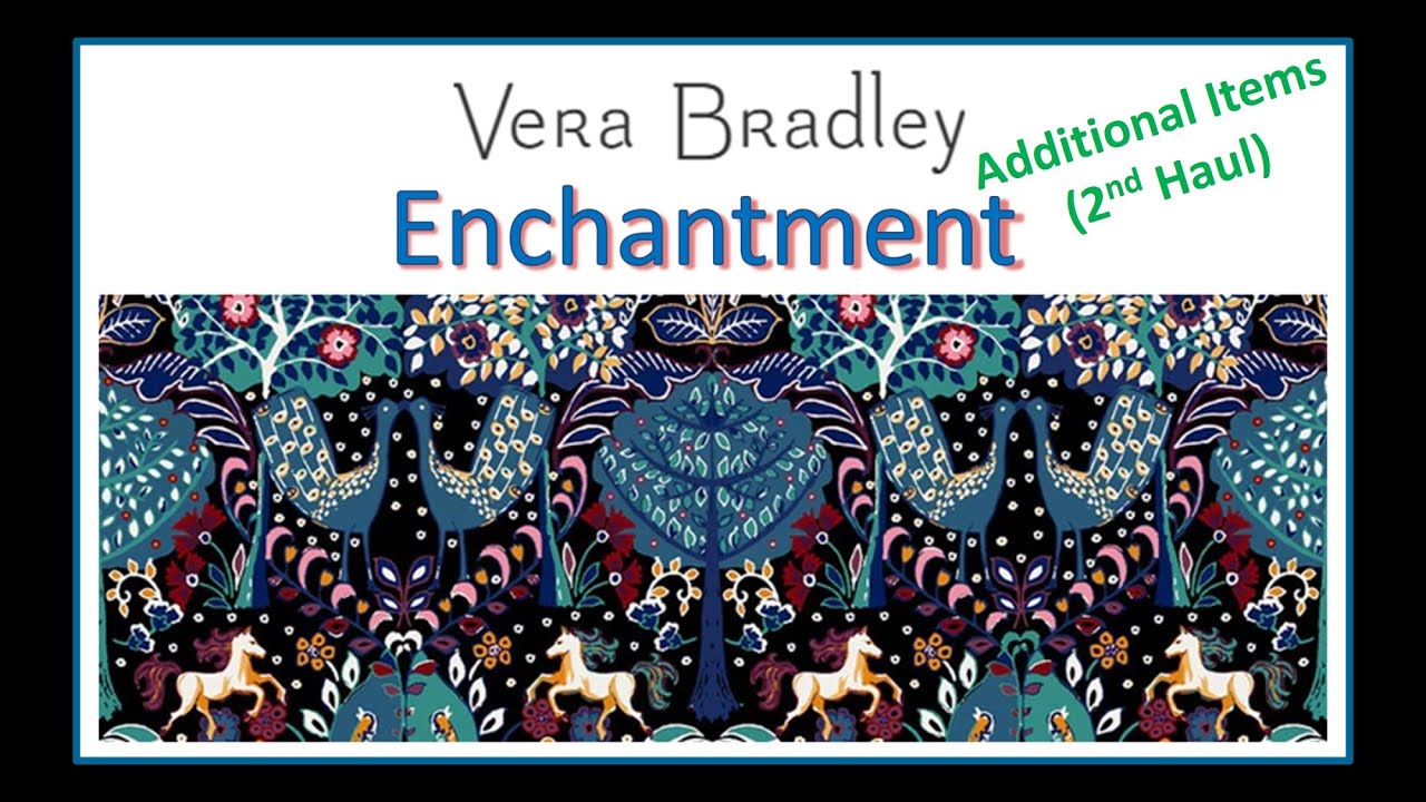 Vera Bradley Haul (16 Dec 23) — Online Outlet Sale Plus More Enchantment & Enchanting Dream