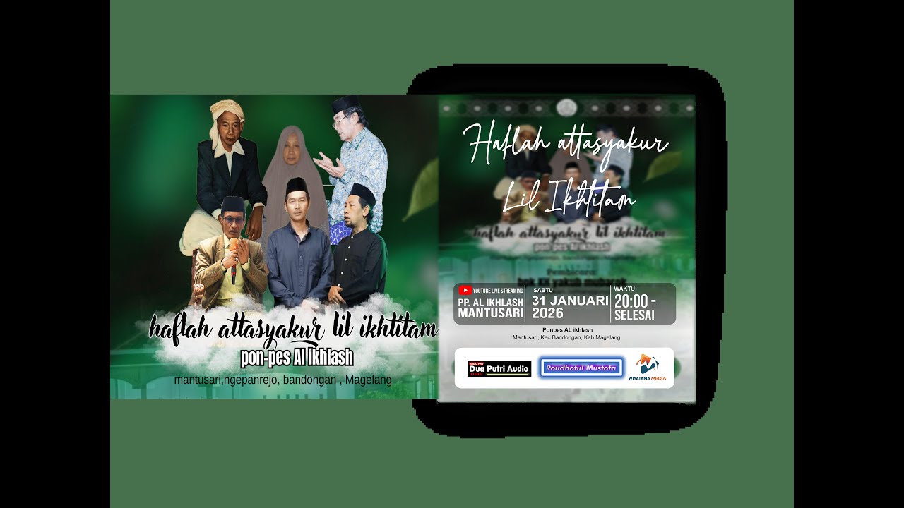 HAFLAH ATTASYAKUR LIL IKHTITAM PONPES AL-IKHLAS MANTUSARI