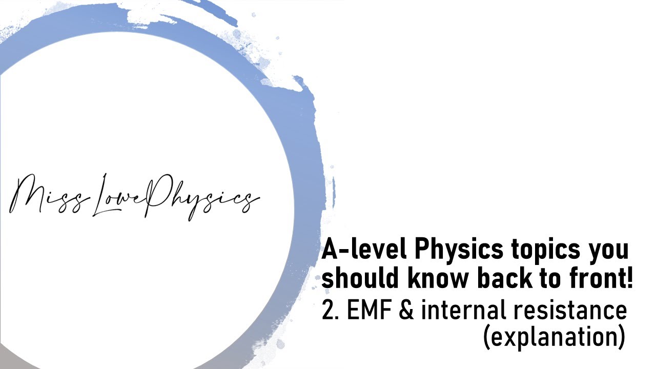 A-level Physics topics you must know back to front 2: EMF and internal resistance (explanation)