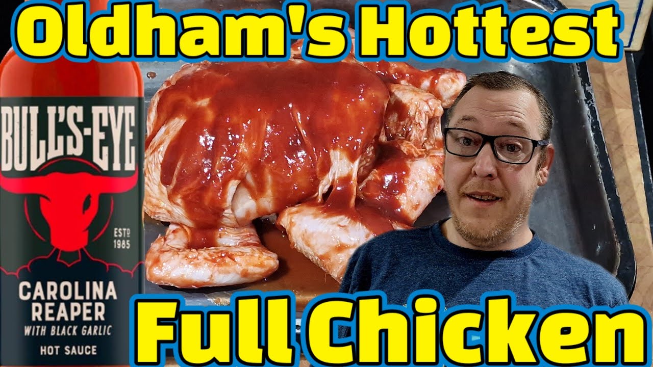 Oldham's HOTTEST Full Chicken | Carolina Reaper Hot Sauce Chicken