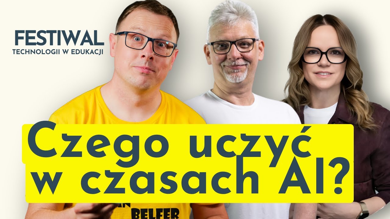 NAUCZYCIEL w Czasach AI - Czego i jak uczyć? DEBATA: Łasiński, Danieluk, Czechowska