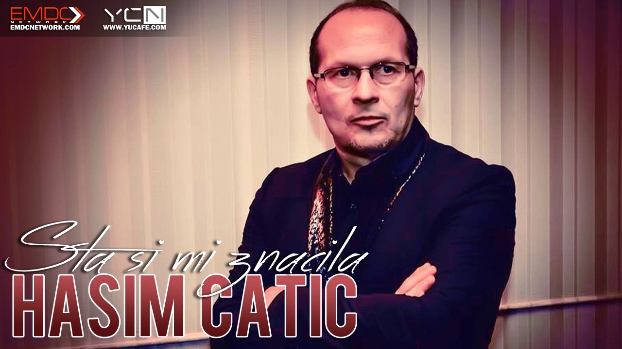 Hasim Catic  - Sta si mi znacila