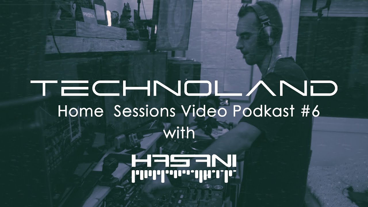 Hasani @ HomeSession Podcast (VideoSET) #6