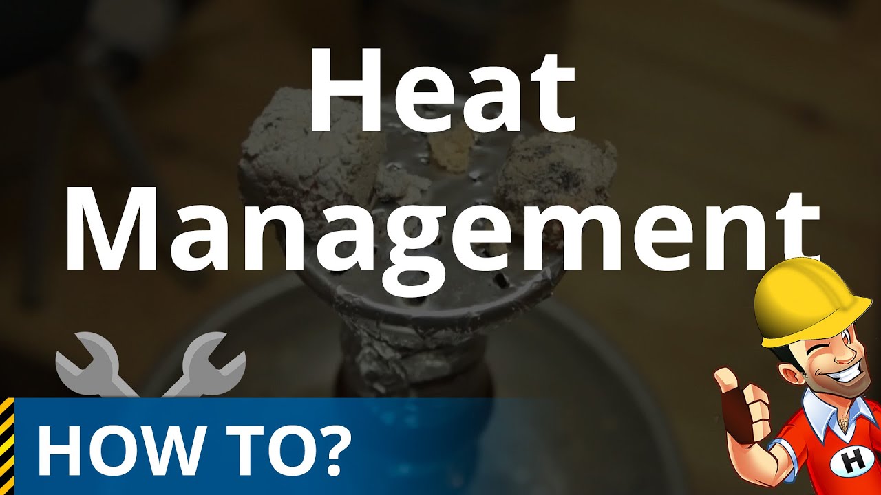 Hookah Heat Management Tips & How-to Guide