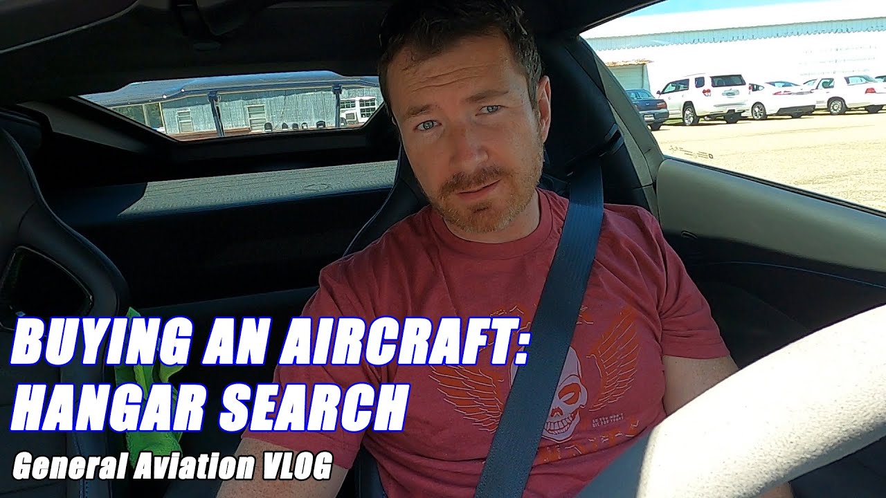 BUYING an Aircraft FIRST Steps:  Finding the Right Hangar