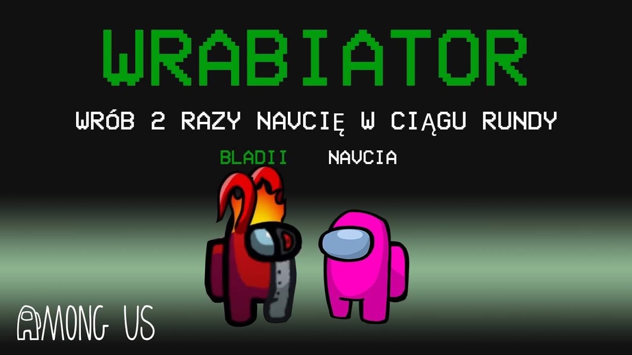 WRABIATOR - *NOWA* KLASA w AMONG US