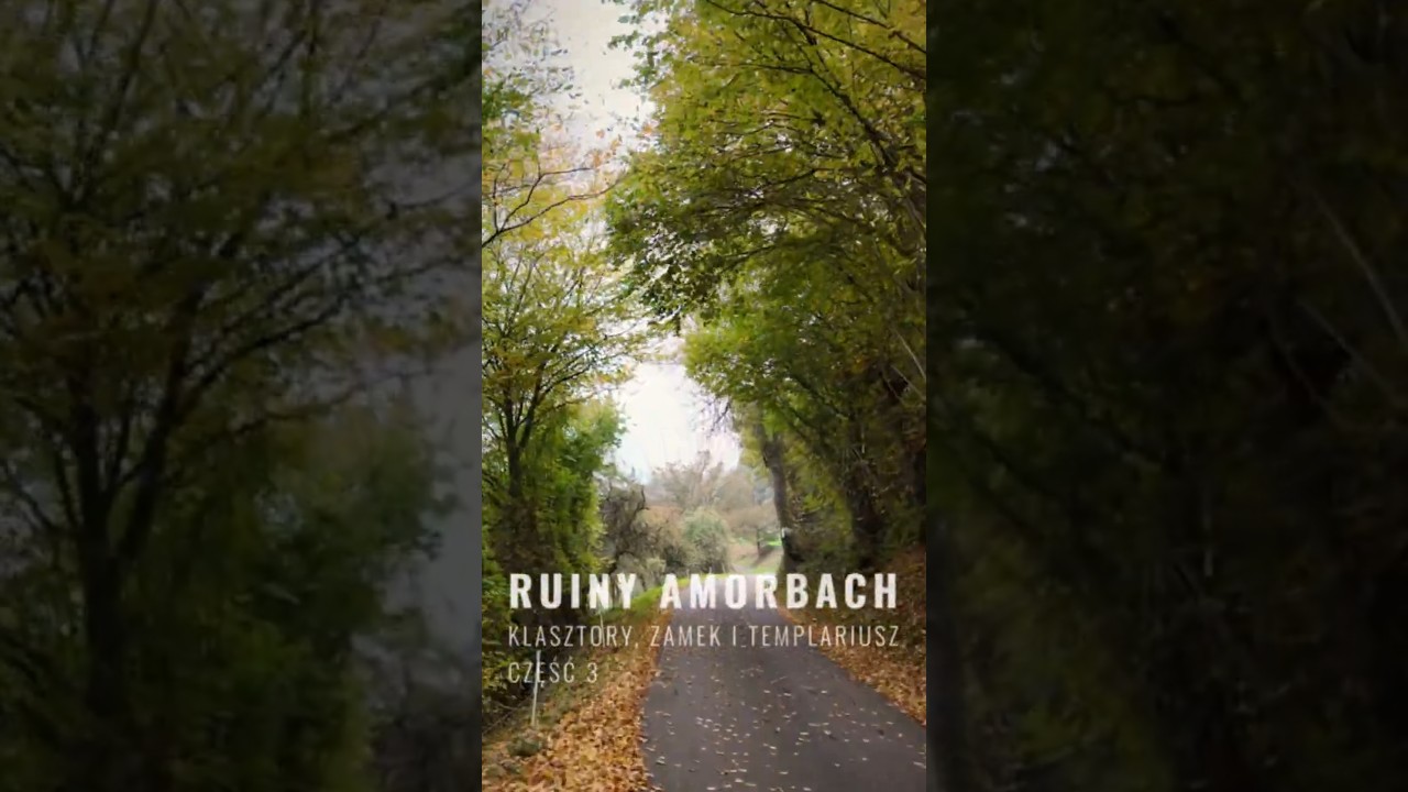 Ruiny Amorbach: Klasztory, Zamek i Templariusz &ndash; Część 3