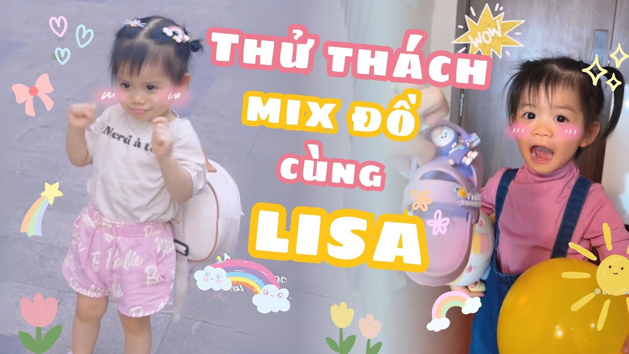 Thử th&aacute;ch Lisa tự mix đồ đi học | Dạy con cả thế giới | Fansie Family