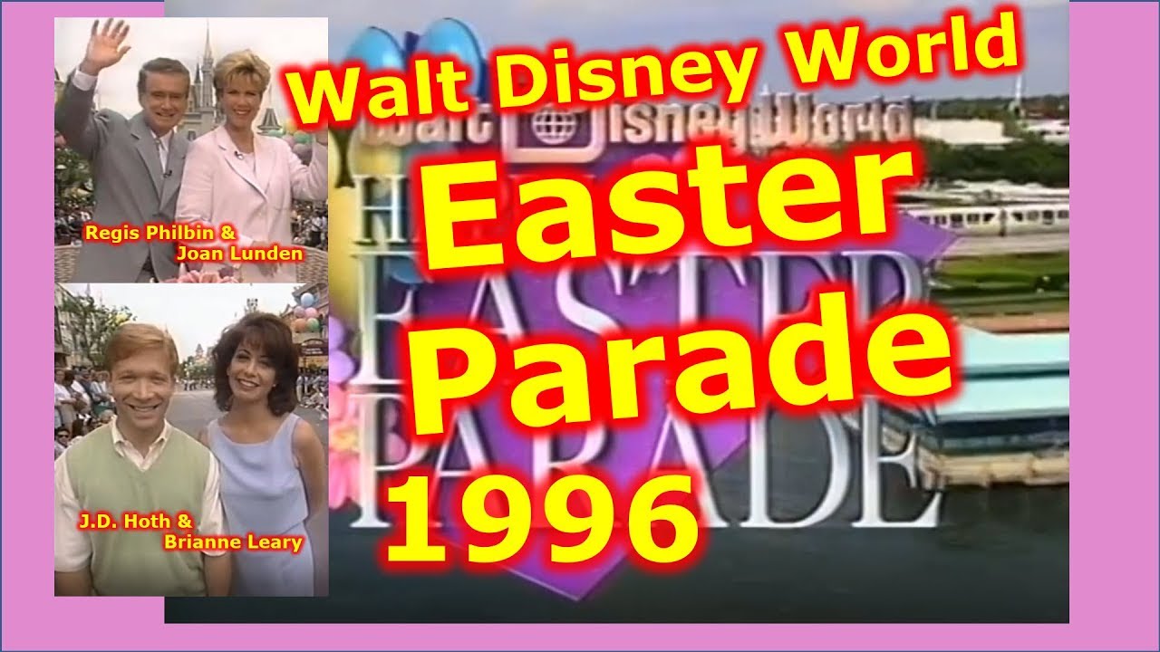 1996 Walt Disney World Happy Easter Parade | Regis Philbin | Joan Lunden | JD Roth | Brianne Leary