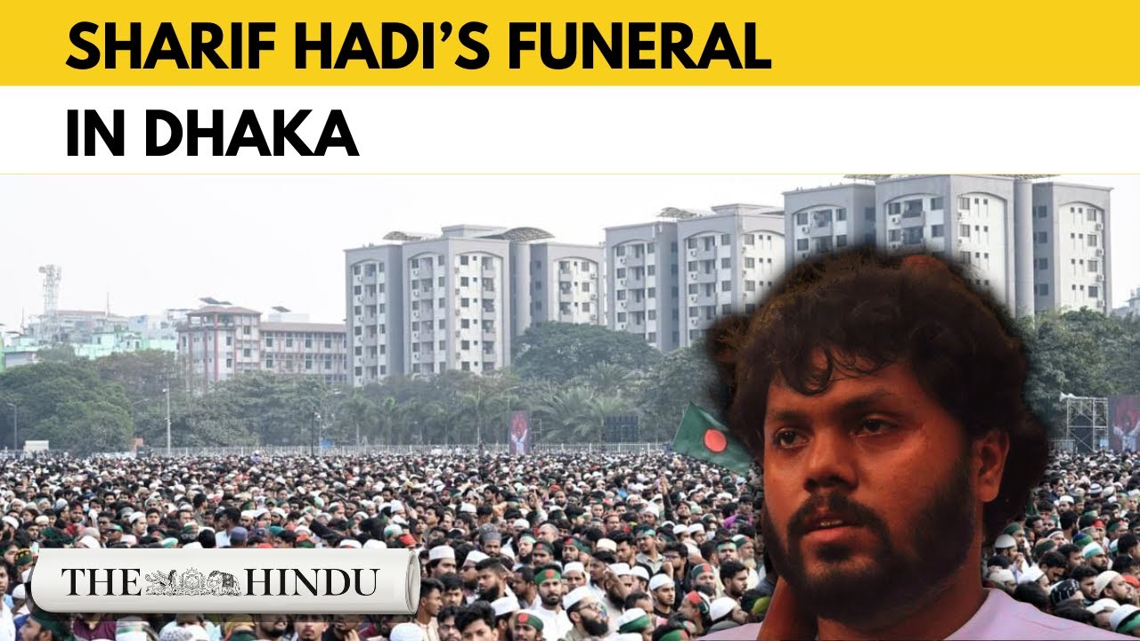Sharif Osman Hadi laid to rest in Dhaka amid tight security after unrest