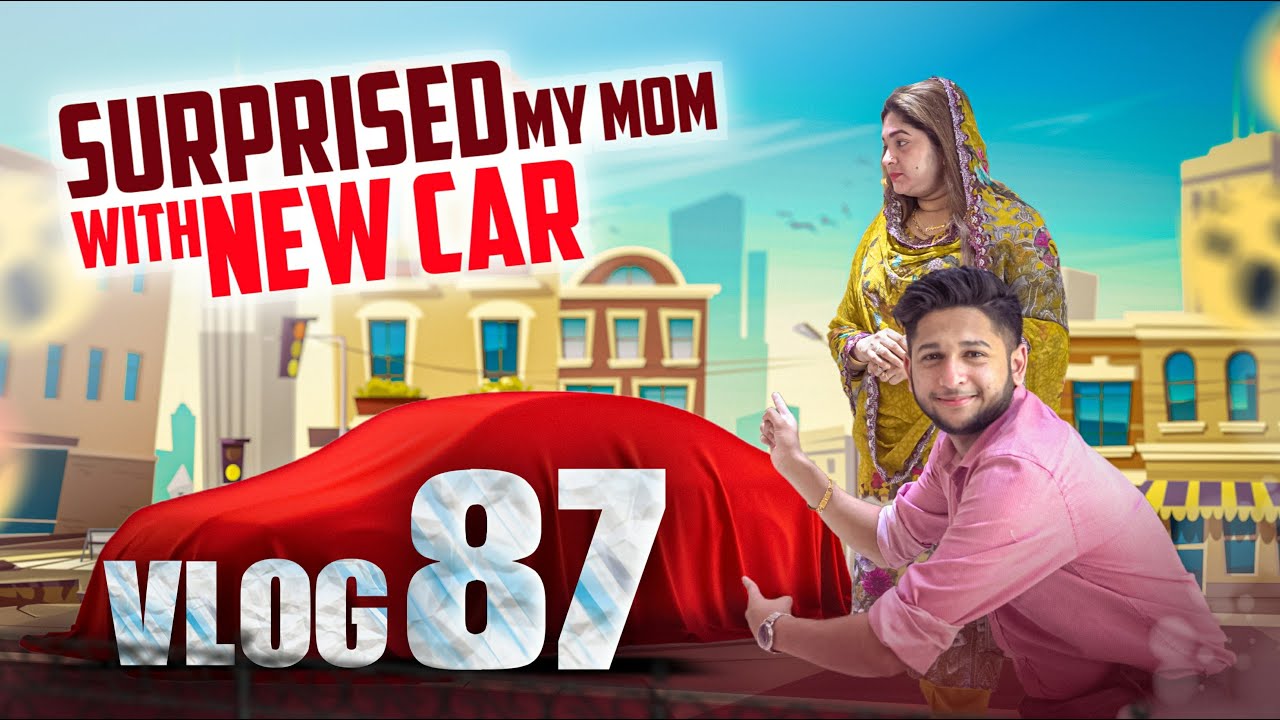 Surprising My Mom With A Brand New Car | Tawhid Afridi | Birthday Surprise | Vlog 87