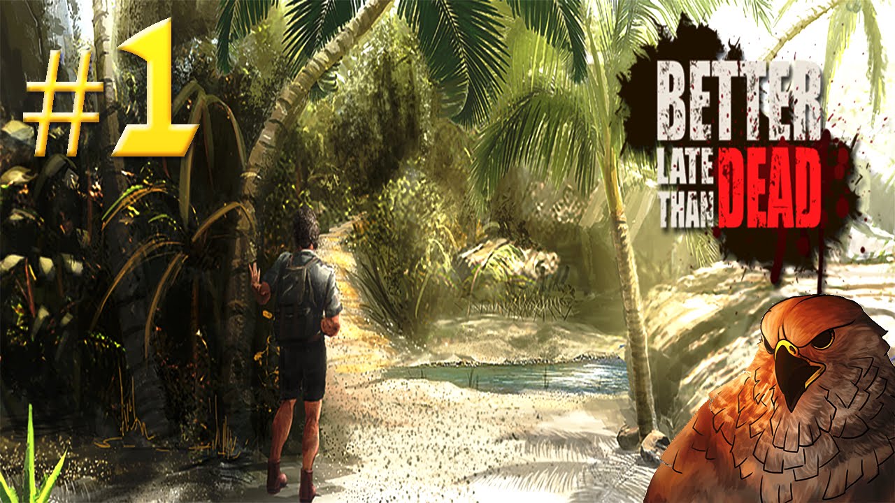 Let's Play BETTER LATE THAN DEAD - Guys, where are we? - Part 1 (Gameplay)