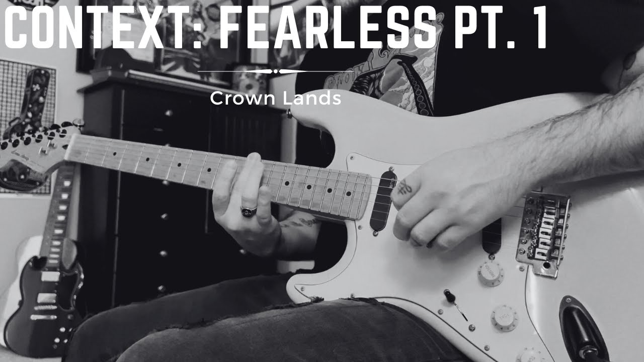 Crown Lands - Context: Fearless Pt. 1 (Guitar Cover)