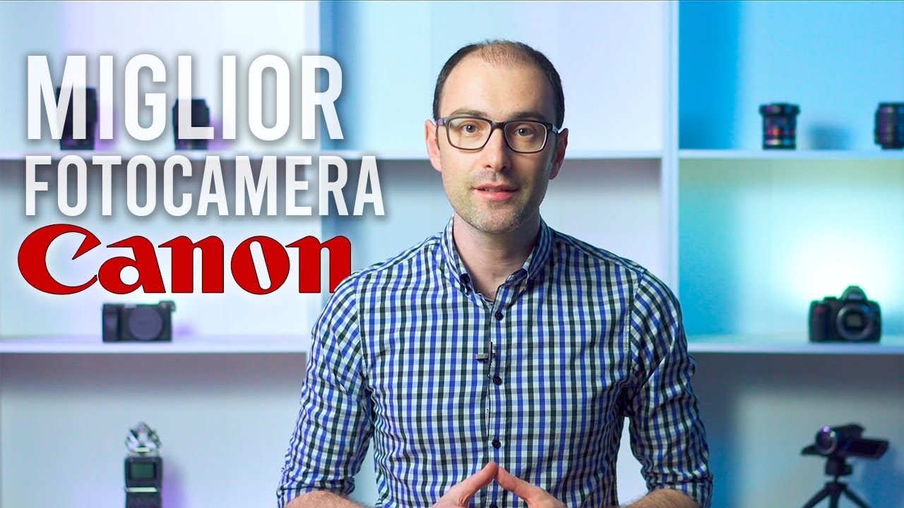 Le 10 Migliori Fotocamere Canon - Classifica 2019