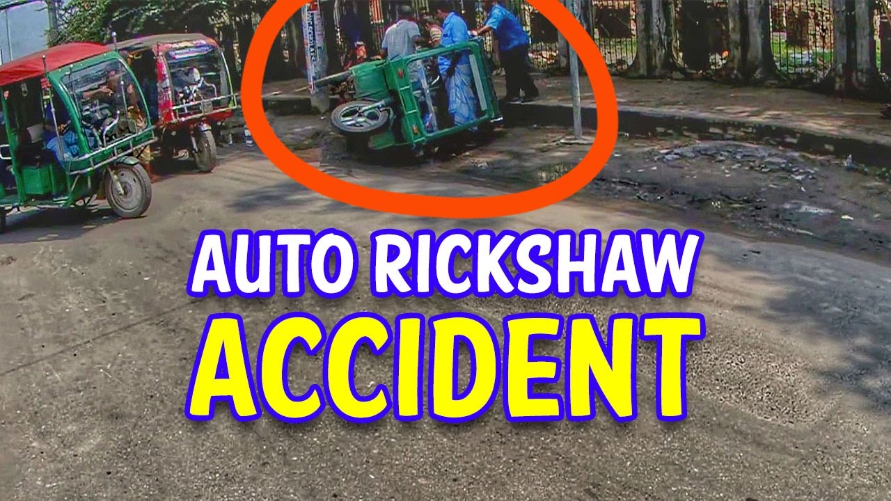 Auto rickshaw accident || অটোরিক্সা দূর্ঘটনা || Roads & Drivers in Bangladesh-1 || Observation Ride