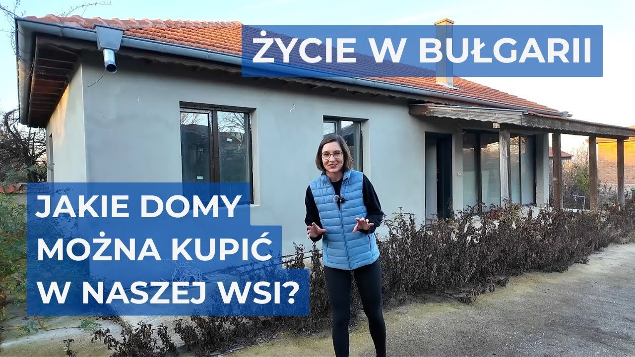 Bułgarski sen o własnym domu - przegląd dostępnych nieruchomości w naszej wsi (rejon Warny)
