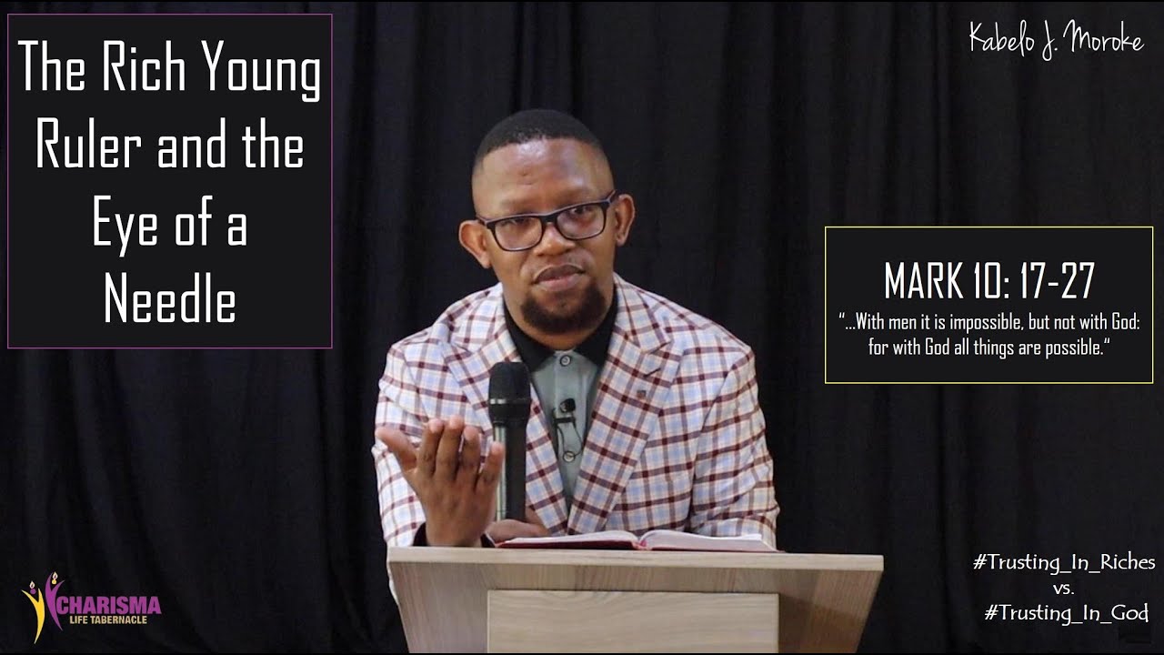 Kabelo Moroke : The Rich Young Ruler and the Eye of the Needle (Mark 10:17-27)