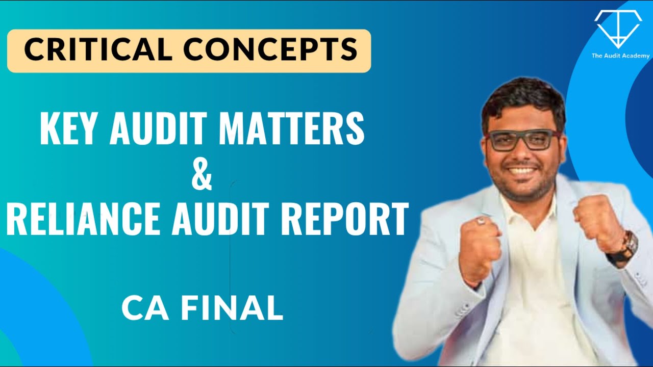 CRITICAL CONCEPTS: Determining Key Audit Matters & Reliance Audit Report