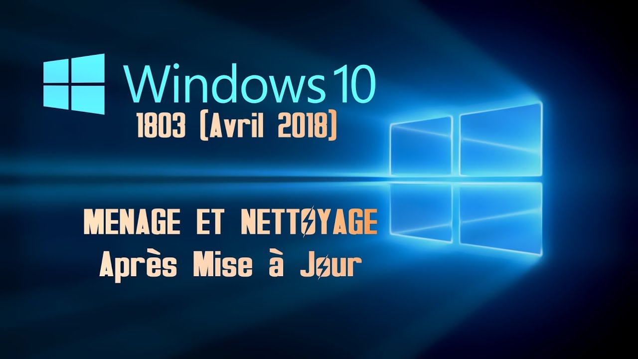 Windows 10 1803 avril 2018 Ménage et nettoyage après la mise à jour