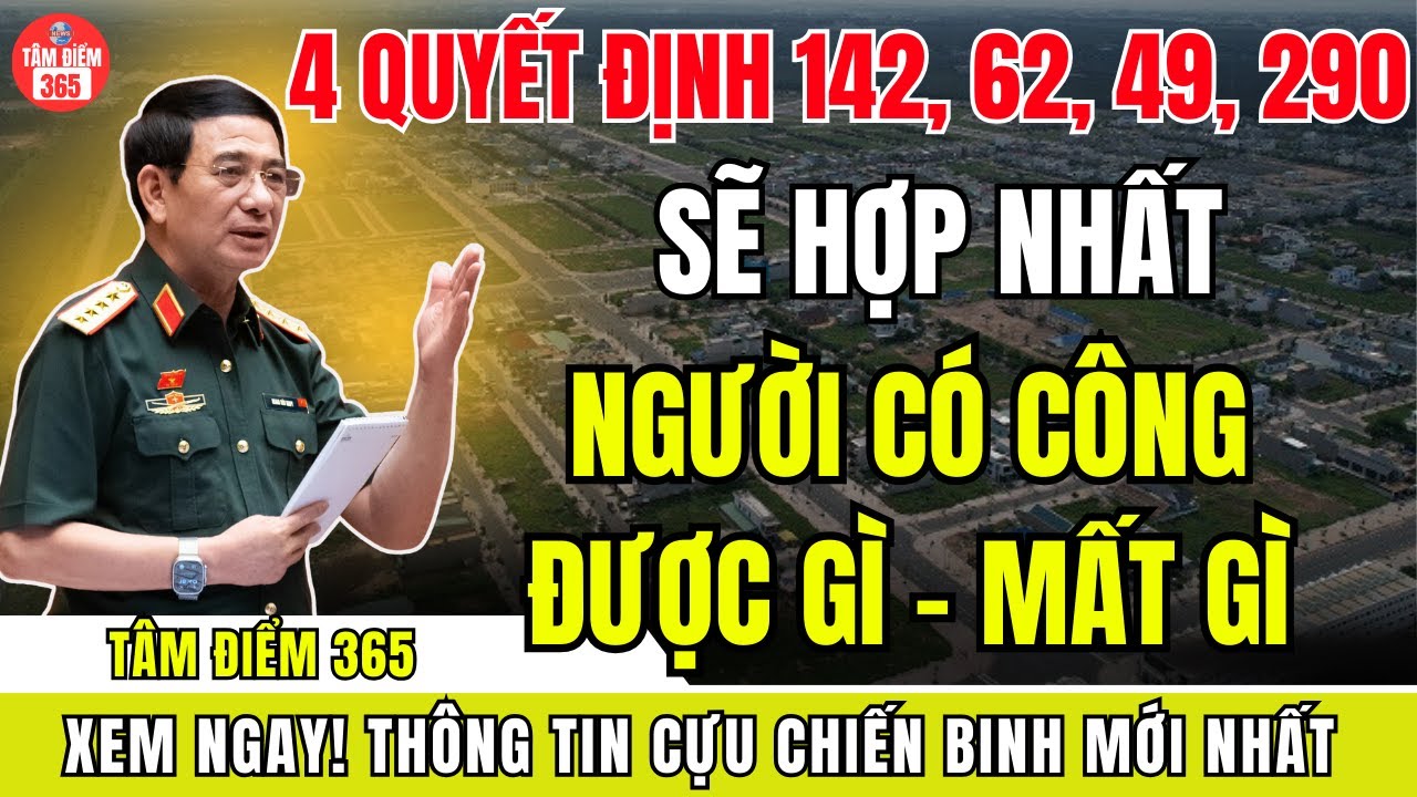 BẤT NGỜ Thông Tin Hợp Nhất Quyết Định 142, 62, 49, 290 Từ 2026 – Người Có Công Được Và Mất Gì?