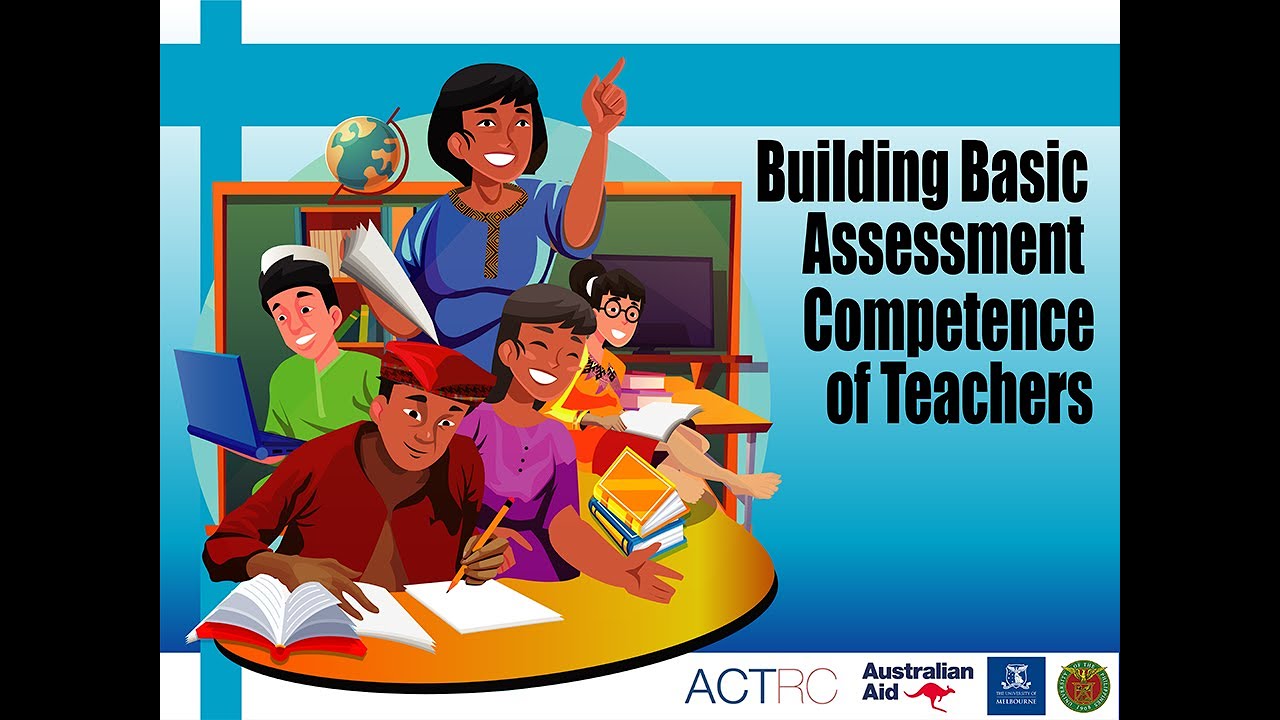 Building Basic Assessment Competence of Teachers (Session 6: Evaluation of Assessment Process)