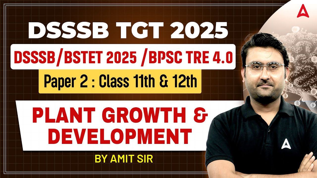 BPSC TRE 4.0/ STET/DSSSB TGT Biology Classes | STET/ DSSSB Plant Growth & Development By Amit Sir