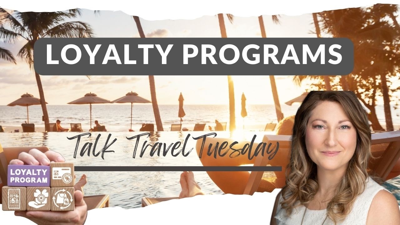 Talk Travel Tuesday -  Loyalty Programs 02.10.26
