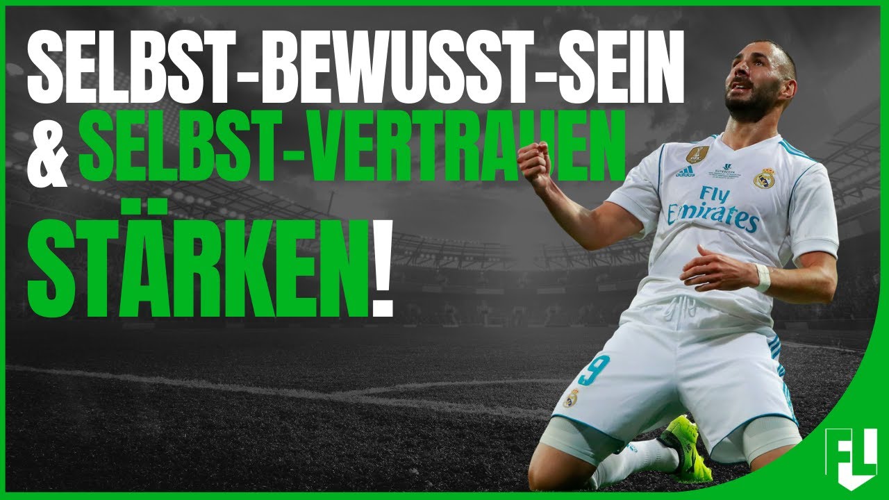 Im Fussball Selbstbewusstsein & Selbstvertrauen stärken! (Tipps und Strategien)