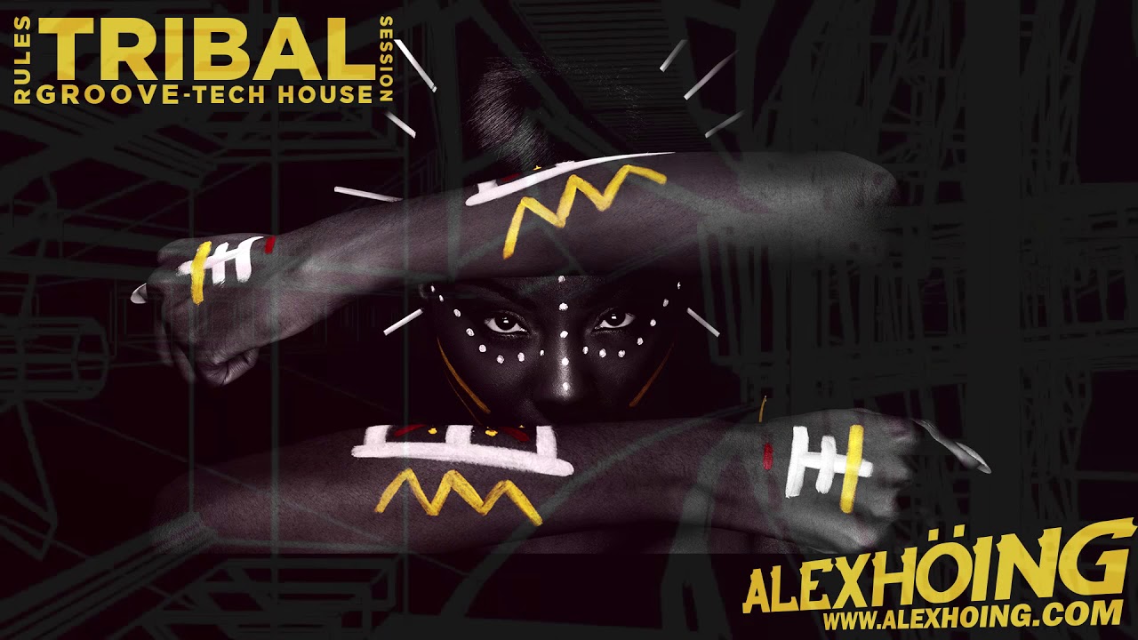 ALEX HOING - TRIBAL - GROOVE - TECH HOUSE SESSIONS 2018