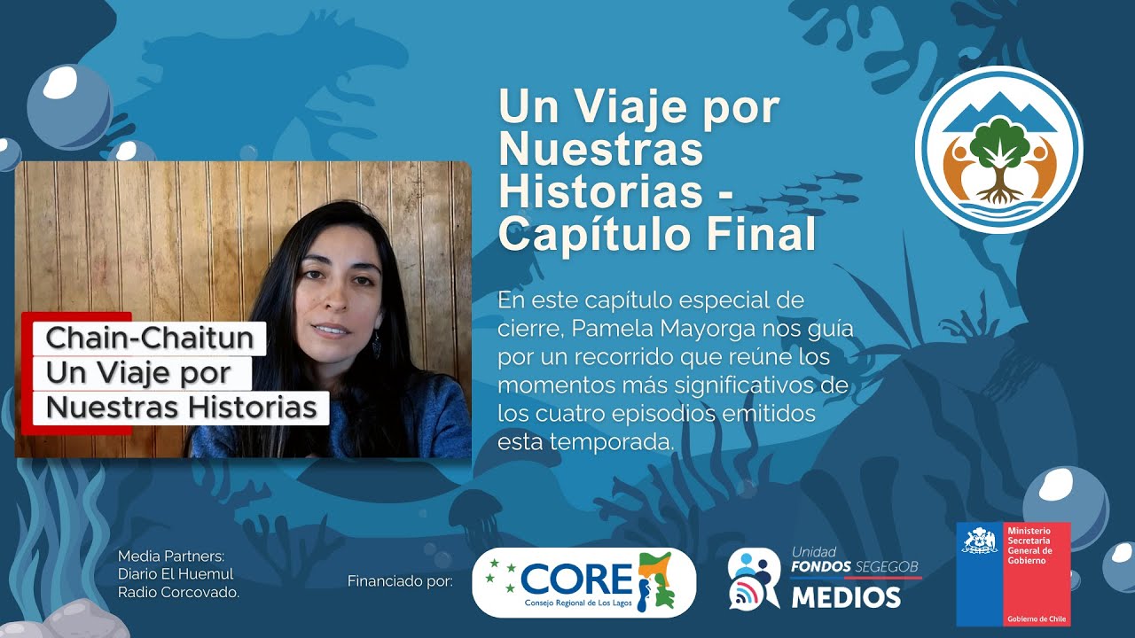 Un Viaje por Nuestras Historias | CHAIN-CHAITUN – Capítulo Final