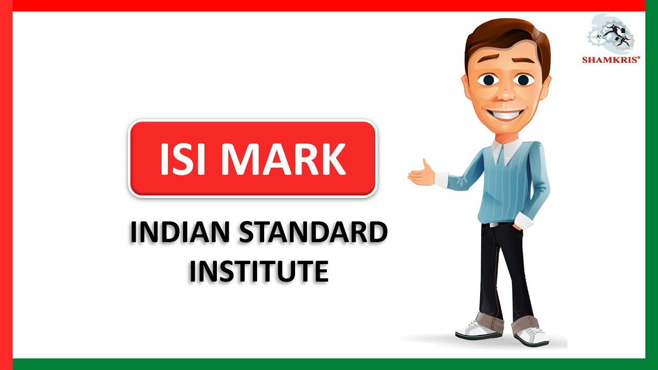 ISI Certification | What is ISI Certification | Benefits of ISI Certification | Shamkris Group