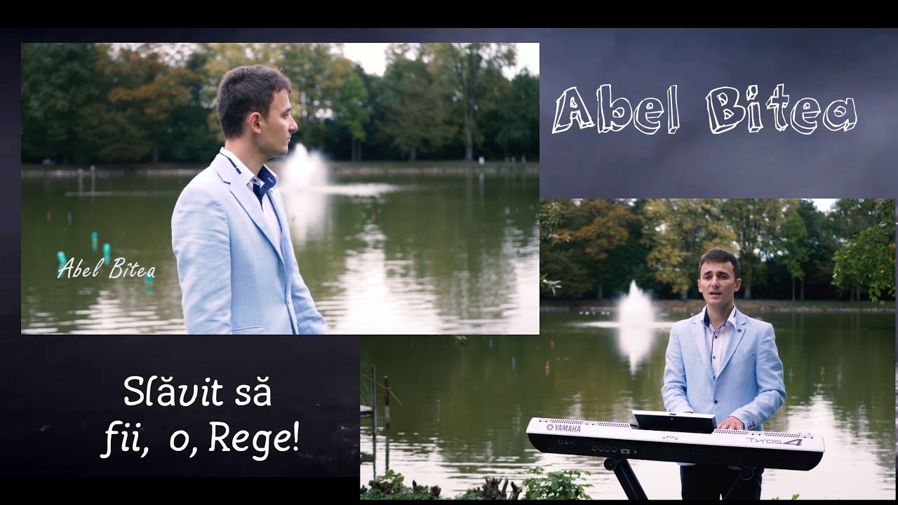 Abel Bîtea - Slăvit să fii, o, Rege! || Official video
