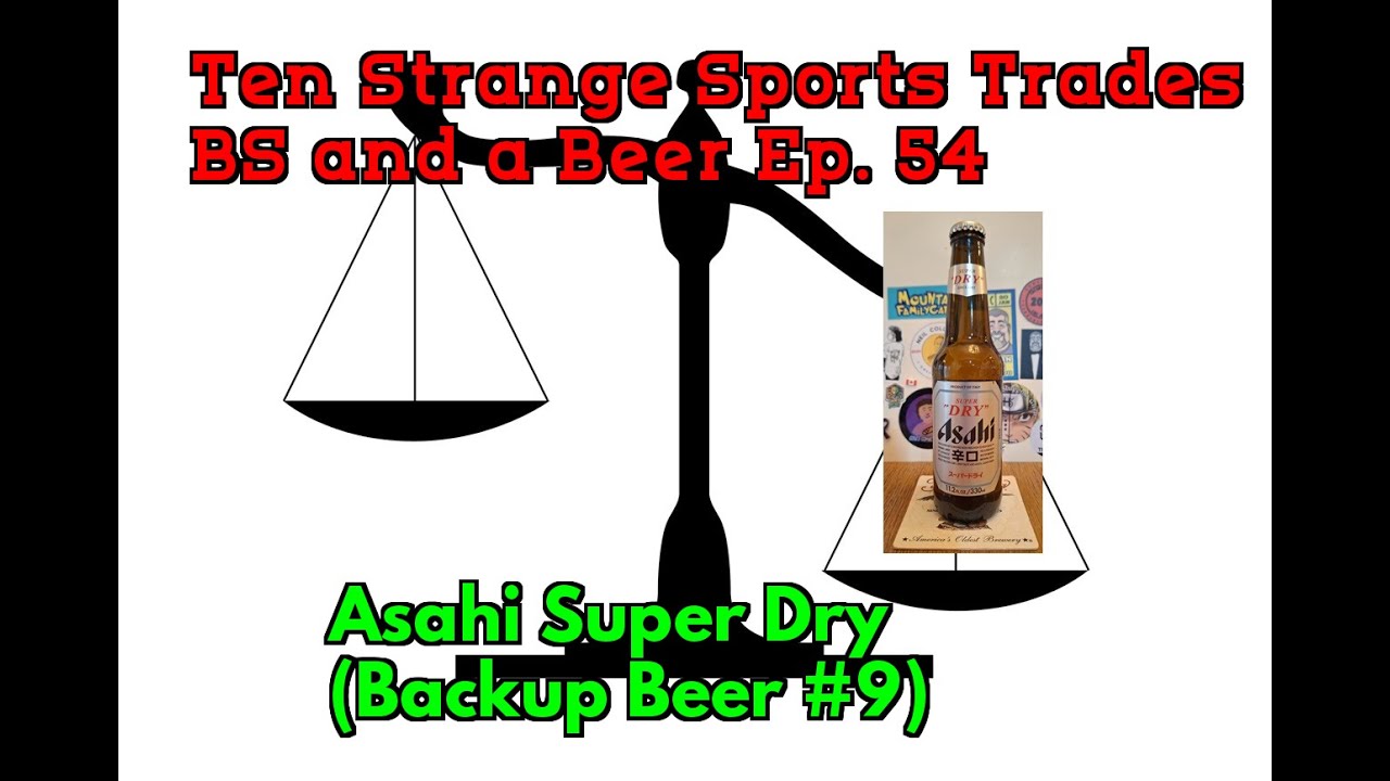 ⚖️ Ten Weird Sports Trades & Asahi Super Dry 🍺