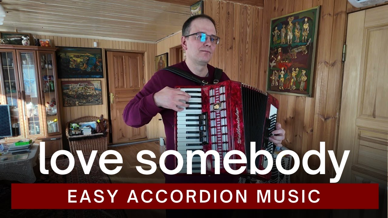 Easy Accordion Music - Love Somebody