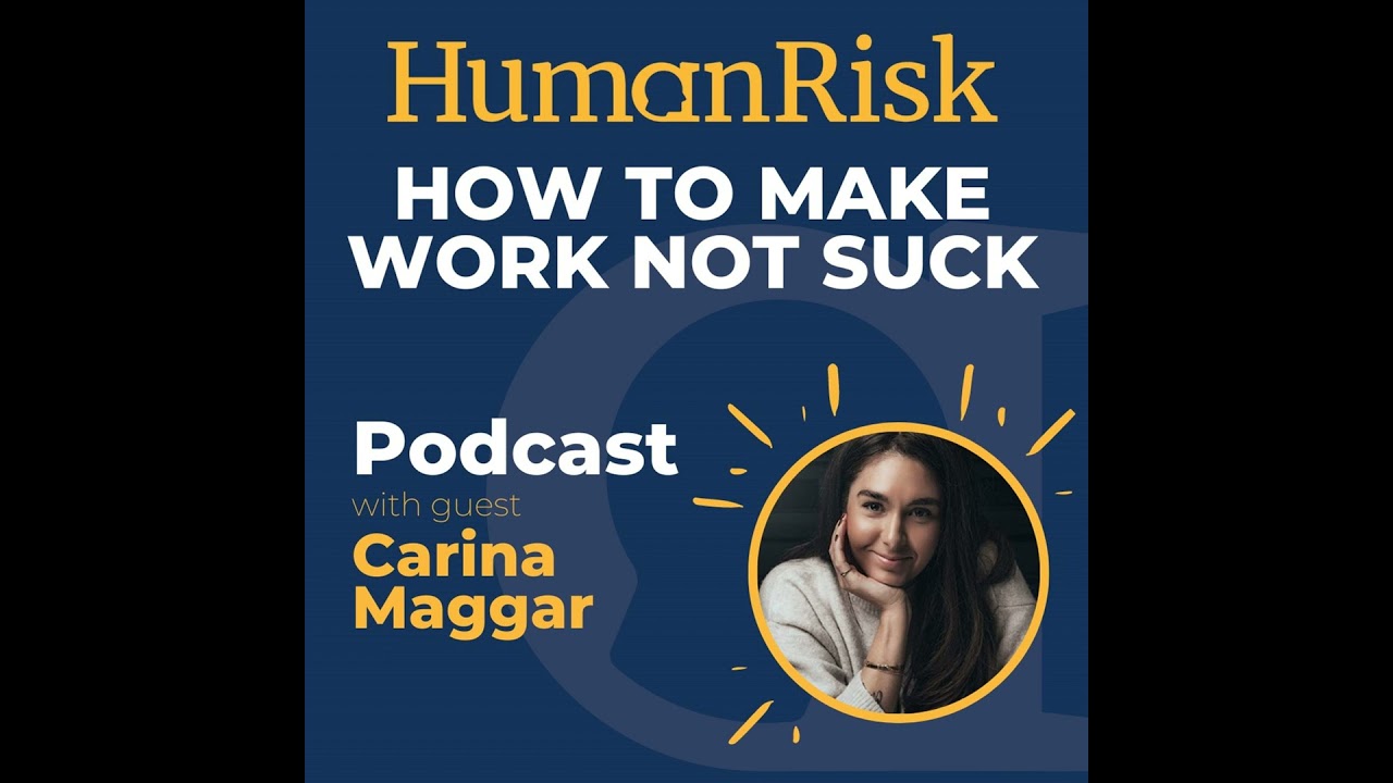 Carina Maggar on How To Make Work Not Suck