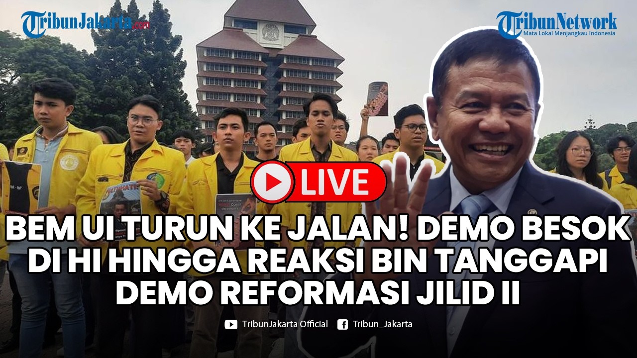 🔴LIVE: BEM UI TURUN KE JALAN! Demo Besok di HI hingga Reaksi BIN Tanggapi Demo Reformasi Jilid II