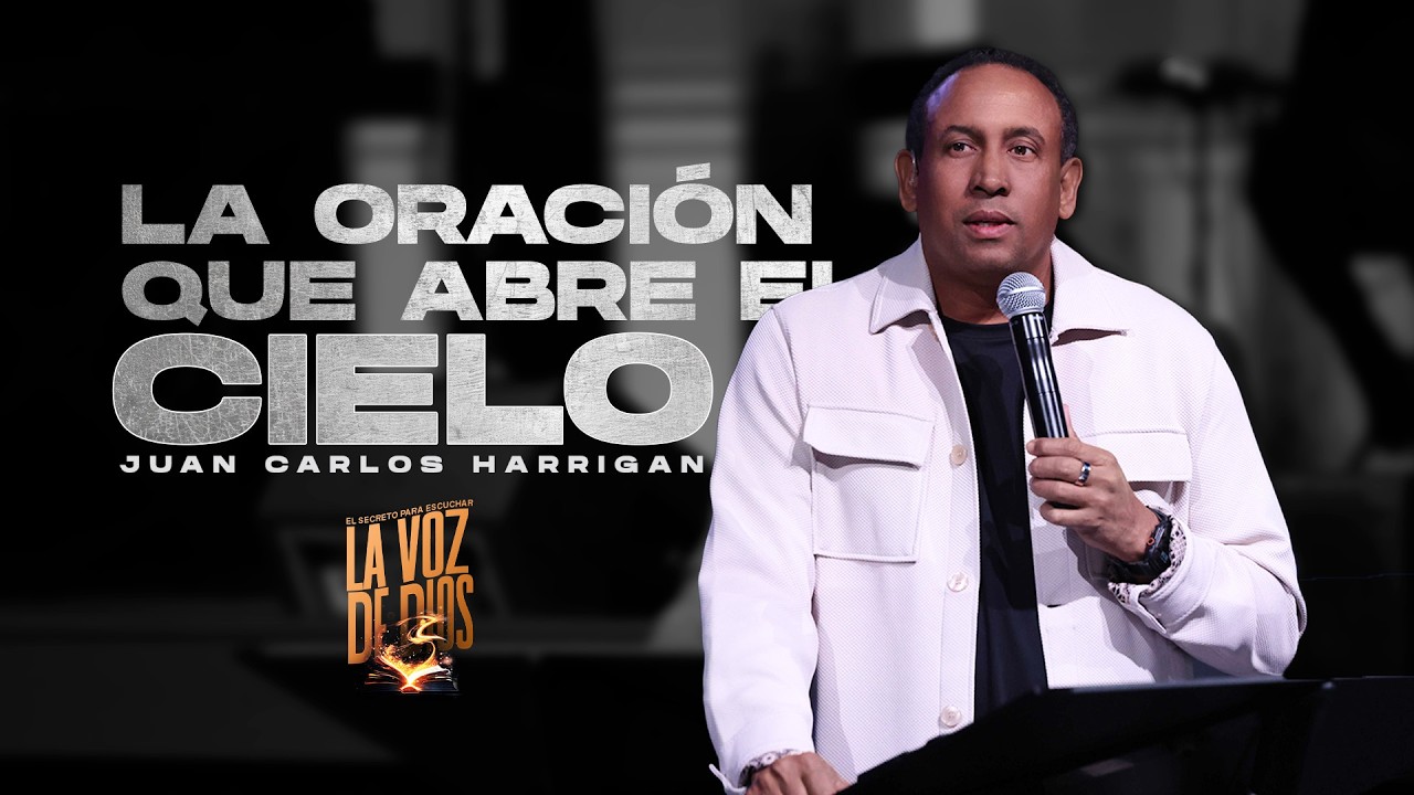 La oración que abre el cielo|Serie:El secreto para  escuchar la voz De Dios|PastorJuanCarlosHarrigan