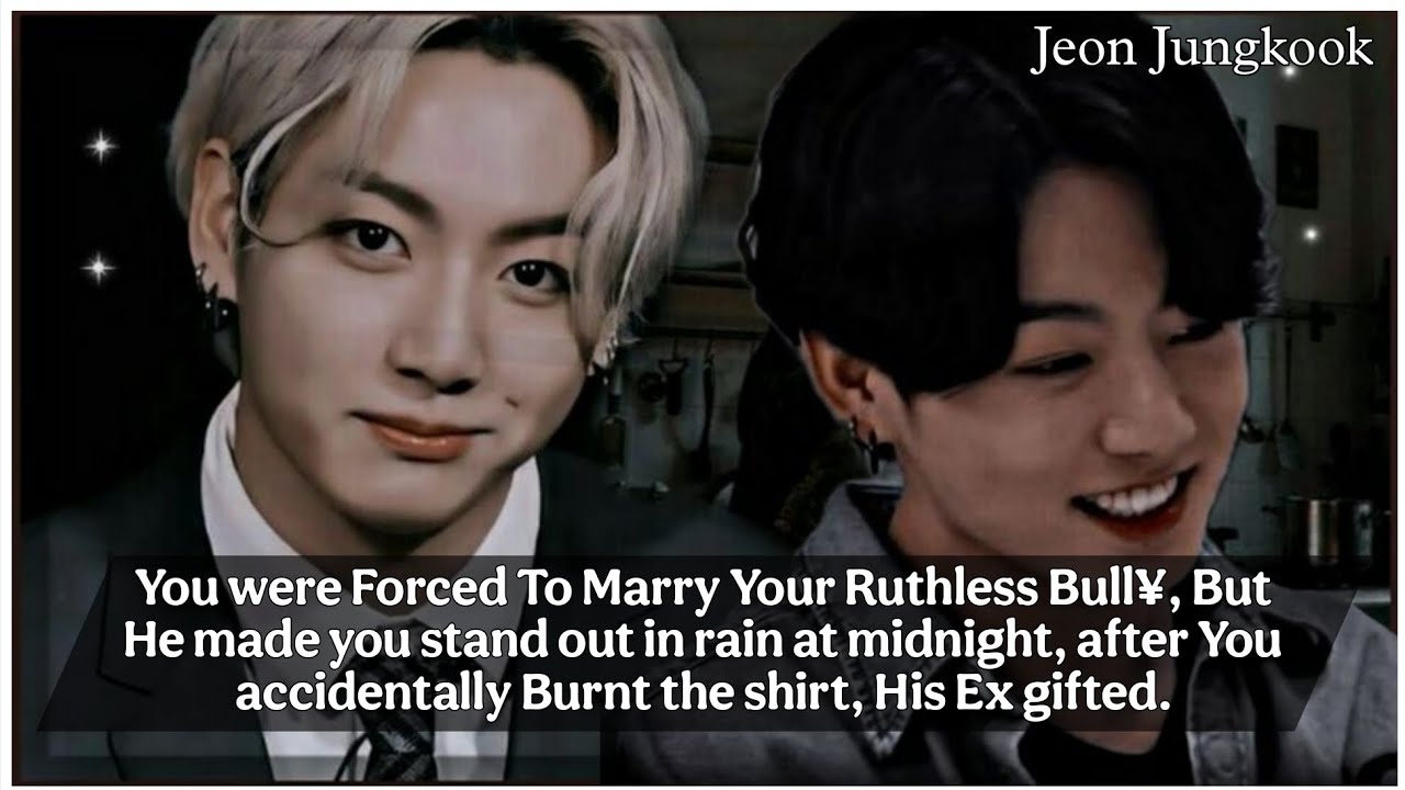 You were forced to marry College Heartthrob But He Hates You (Jungkook ff recommendation) 