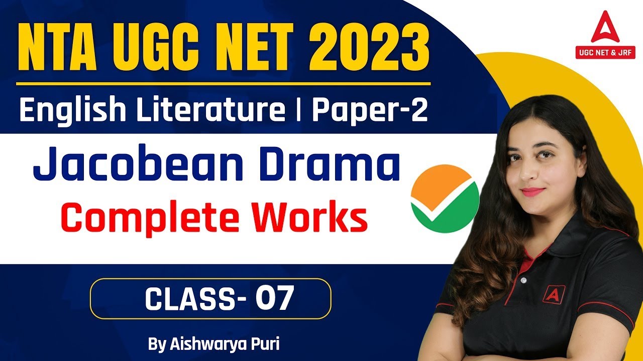 UGC NET JUNE 2023 I Jacobean Drama Complete Works I By Prof. Aishwarya Puri