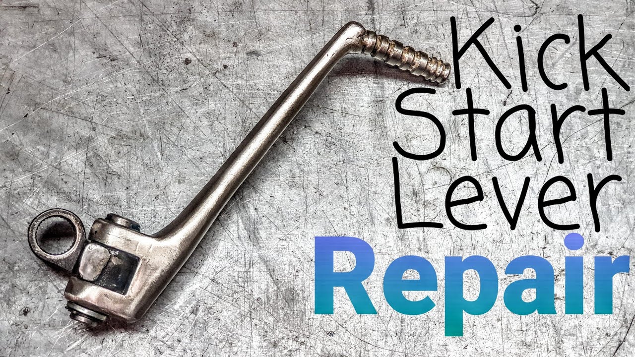 Simple repair of motorcycle kick start lever