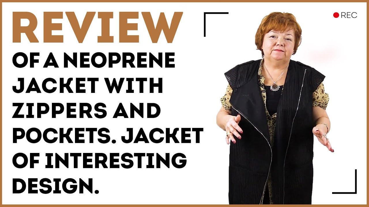 Review of a neoprene jacket with zippers and pockets. Jacket of interesting design.
