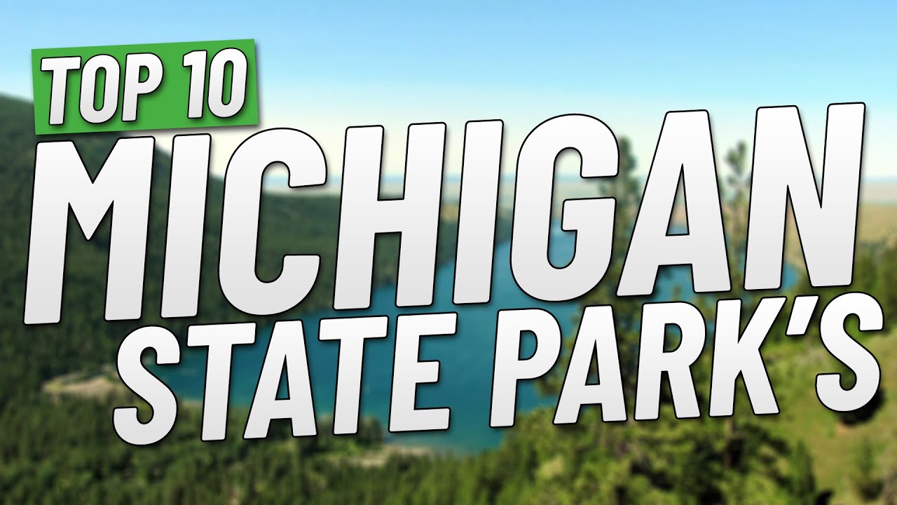Top 10 Must Visit Michigan State Park's