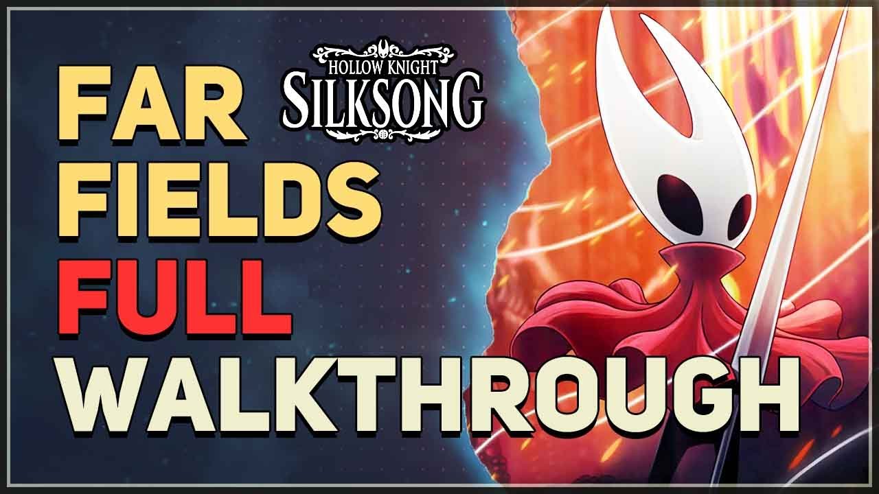 Far Fields Full Walkthrough Hollow Knight Silksong