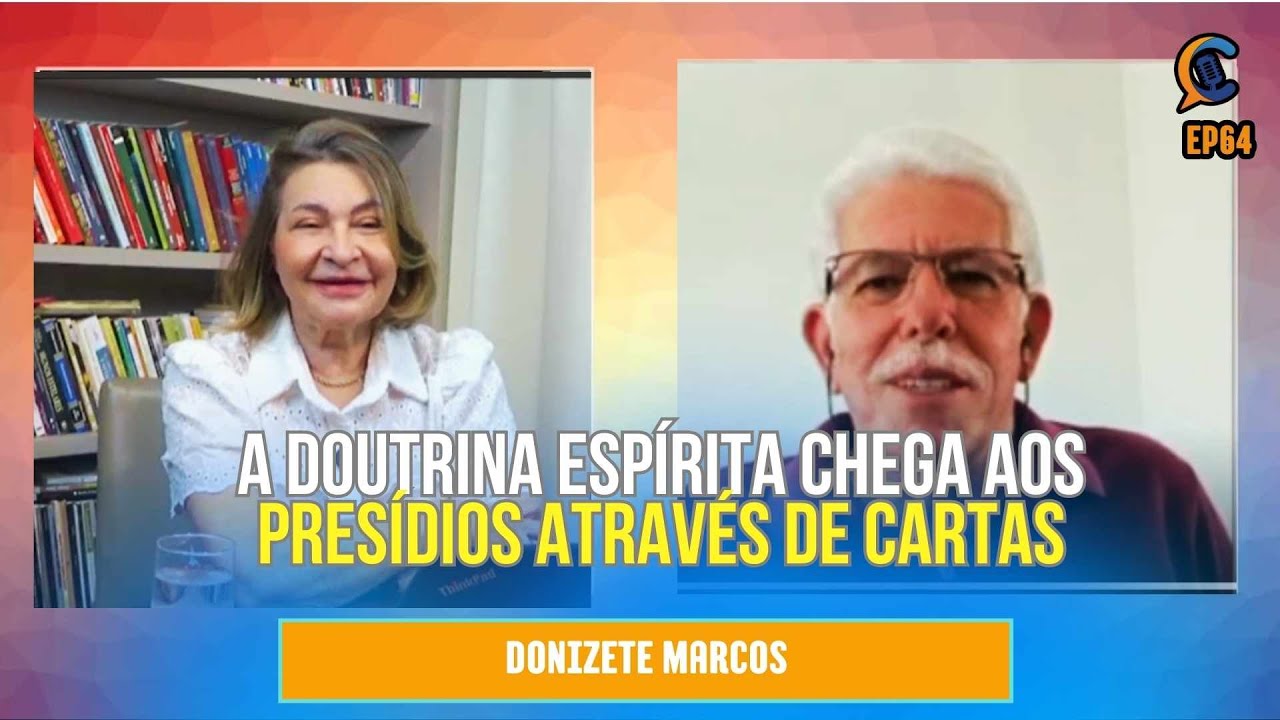 A DOUTRINA ESPÍRITA CHEGA AOS PRESÍDIOS ATRAVÉS DE CARTAS #EP64 COM DONIZETE MARCOS