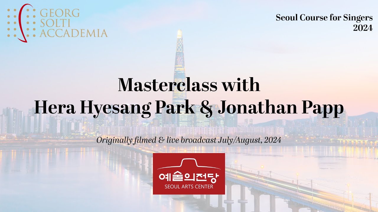 Masterclass with Hera Hyesang Park and Jonathan Papp || GSA Seoul Course for Singers