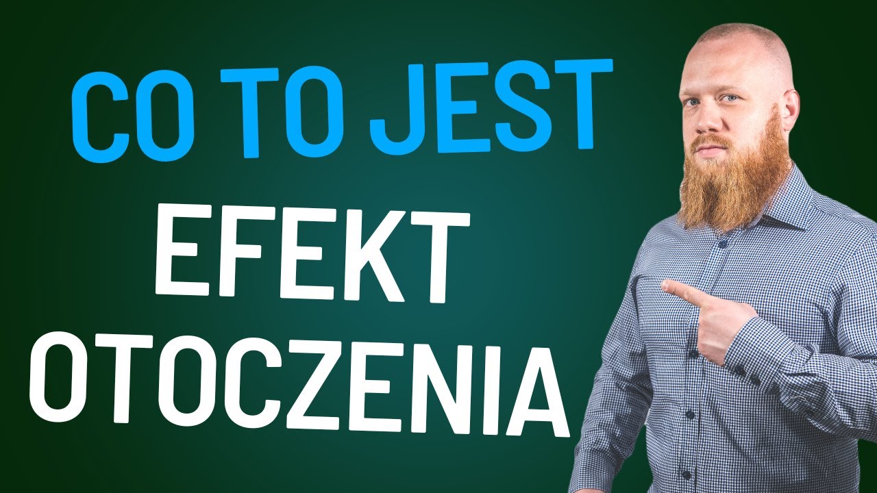 Efekt Entourage - Efekt Otoczenia | Co To Takiego?