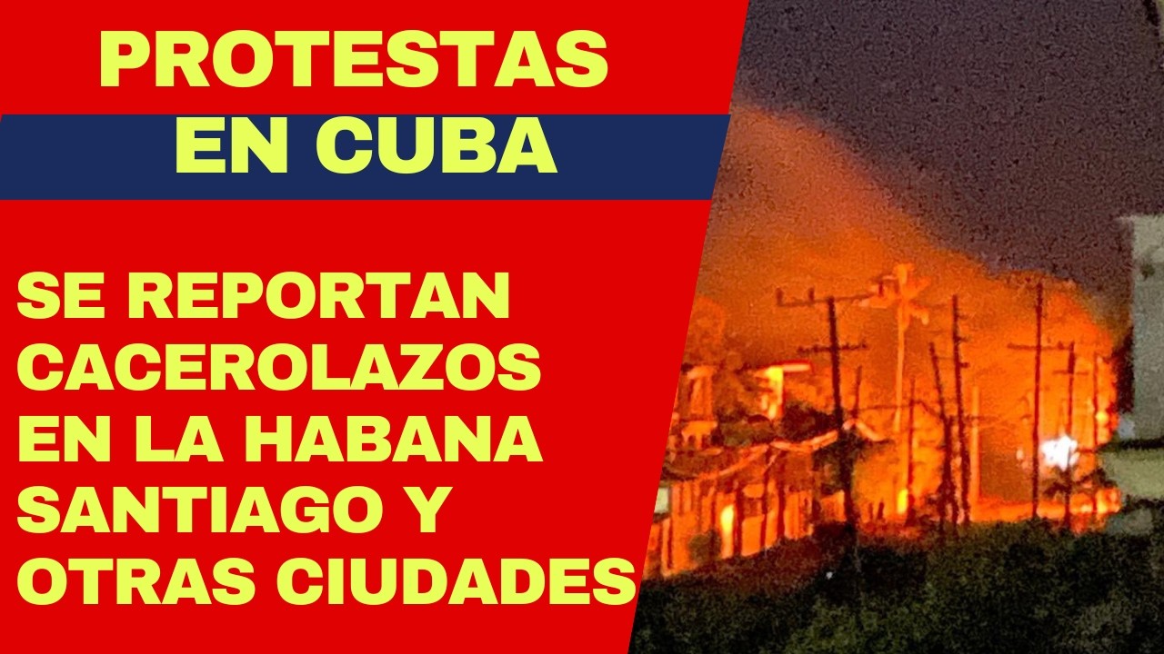 URGENTE: SE CALIENTA CUBA Y HAY PROTESTAS EN LA HABANA, SANTIAGO Y OTRAS CIUDADES DE LA ISLA