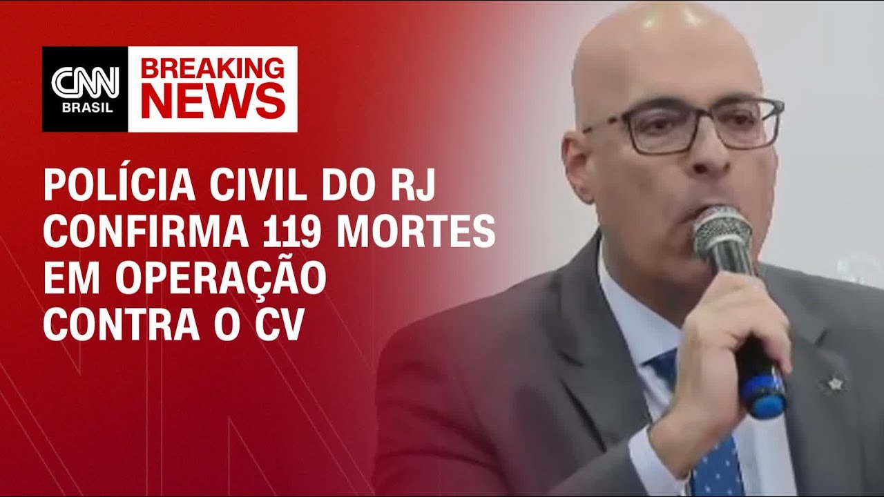 Secret&aacute;rio da Pol&iacute;cia Civil do RJ confirma 119 mortes em opera&ccedil;&atilde;o contra o CV | BASTIDORES CNN