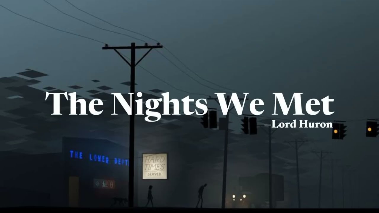Lord Huron - The nights we met (lyrics)
