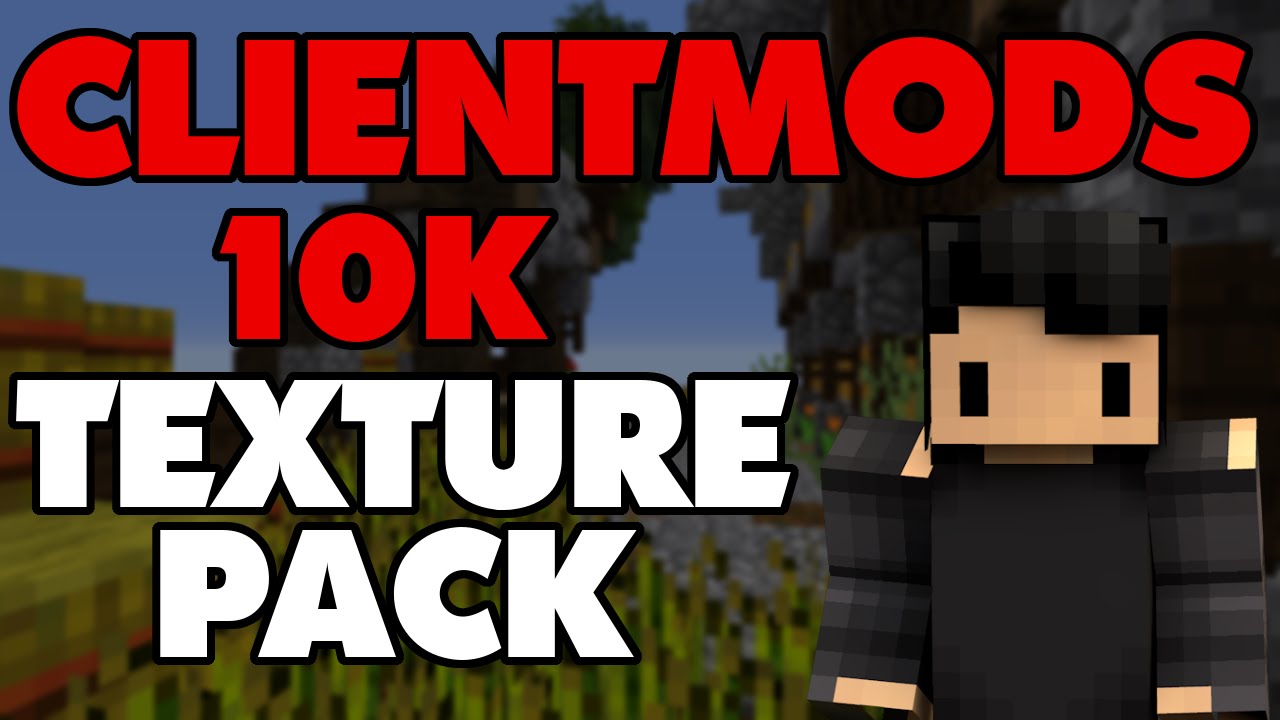 Clientmods TEXTURE PACK! (ClientPack 10k) 1.15/1.14/1.13/1.12/1.11/1.10/1.9/1.8 & DOWNLOAD LINK!